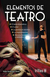 ELEMENTOS DE TEATRO