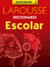 LAROUSSE DICCIONARIO ESCOLAR