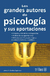 LOS GRANDES AUTORES DE PSICOLOGIA Y SUS APORTACIONES