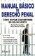 MANUAL BASICO DE DERECHO PENAL