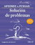 SOLUCION DE PROBLEMAS, APRENDE A PENSAR, CUADERNO DE TRABAJO