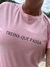 Camiseta Treina que Passa rosa