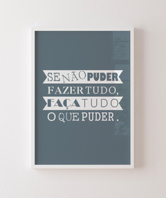 Quadro Se Não Puder Fazer Tudo - comprar online