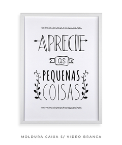 Quadro Aprecie As Pequenas Coisas - Be decorart | Quadros Online