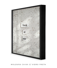 Quadro Frase Look At Me - loja online