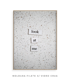 Quadro Frase Look At Me - comprar online