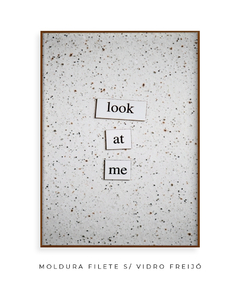 Quadro Frase Look At Me - Be decorart | Quadros Online