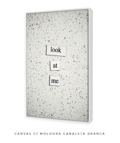 Quadro Frase Look At Me - Be decorart | Quadros Online