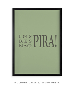 Quadro Inspira Respira Não Pira - Be decorart | Quadros Online