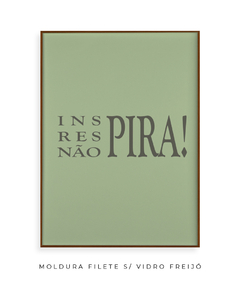 Quadro Inspira Respira Não Pira - Be decorart | Quadros Online