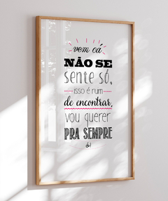 Quadro Não Se Sente Só - Be decorart | Quadros Online