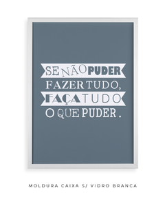 Quadro Se Não Puder Fazer Tudo - Be decorart | Quadros Online