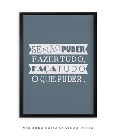 Quadro Se Não Puder Fazer Tudo - Be decorart | Quadros Online