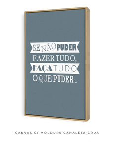 Quadro Se Não Puder Fazer Tudo - Be decorart | Quadros Online