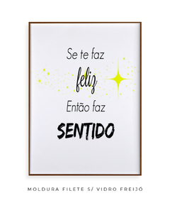 Quadro Se Te Faz Feliz - Be decorart | Quadros Online