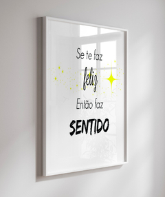 Quadro Se Te Faz Feliz - comprar online