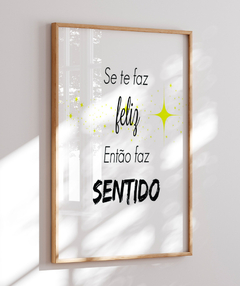 Quadro Se Te Faz Feliz - Be decorart | Quadros Online