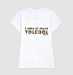 CAMISETA FEMININA - É HORA DE JOGAR VOLEIBOL - loja online