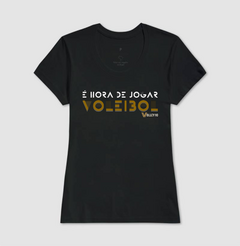 CAMISETA FEMININA - É HORA DE JOGAR VOLEIBOL - VOLLEY 10 - VOLLEYWEAR