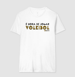 CAMISETA MASCULINA - É HORA DE JOGAR VOLEIBOL