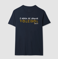 CAMISETA MASCULINA - É HORA DE JOGAR VOLEIBOL - loja online