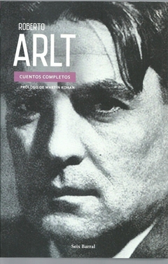 CUENTOS COMPLETOS - ROBERTO ARLT