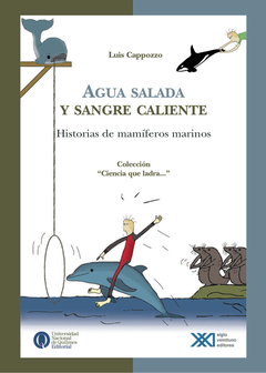 AGUA SALADA Y SANGRE CALIENTE:HISTORIAS DE MAMIFEROS MARINOS - CIENCIA QUE LADRA