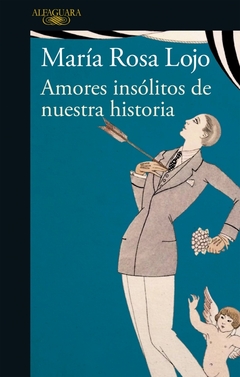 AMORES INSOLITOS DE NUESTRA HISTORIA