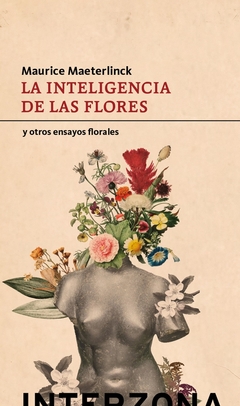 INTELIGENCIA DE LAS FLORES, LA - Y OTROS ENSAYOS FLORALES