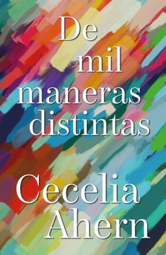 DE MIL MANERAS DISTINTAS - CECELIA AHERN