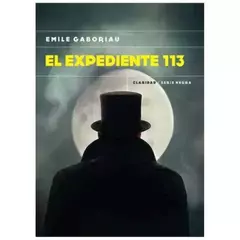 EL EXPEDIENTE 113 - EMILE GABORIAU