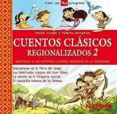 CUENTOS CLÁSICOS REGIONALIZADOS 2 - WALTER CARZON Y ROBERTA IANNAMICO - ALBATROS