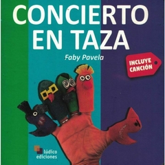 CONCIERTO EN TAZA - FABY PAVELA - LÚDICO