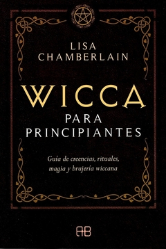 WICCA PARA PRINCIPIANTES - LISA CHAMBERLAIN - Grupal