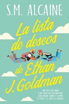 LA LISTA DE DESEOS DE ETHAN J. GOLDMAN - S.M. ALCAINE