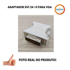 adaptador dvi 24 +5 para vga na internet