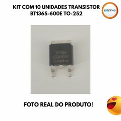 KIT COM 10 Transistor BT136S-600E TO-252 na internet