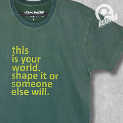 Camiseta This is Your World Green