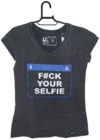 Camiseta F#ck Your Selfie Woman