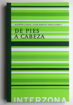 De pies a cabeza - Agustín J. Valle y Juan Manuel Sodo (comp.)