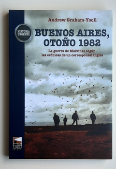 Buenos Aires, otoño 1982 - Andrew Graham-Yooll