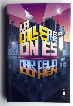 La calle de los cines - Marcelo Cohen