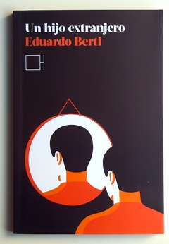 Un hijo extranjero - Eduardo Berti