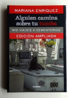 Alguien camina sobre tu tumba - Mariana Enríquez (edición ampliada)