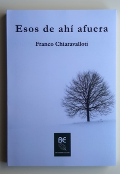 Esos de ahí afuera - Franco Chiaravalloti