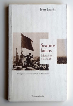 Seamos laicos - Jean Jaurès