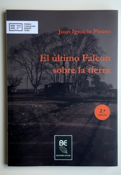 El último Falcon sobre la tierra - Juan Ignacio Pisano