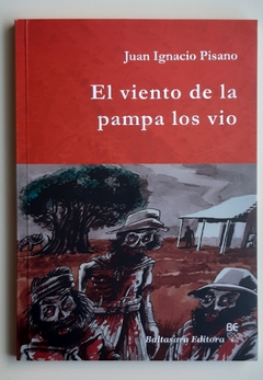 El viento de la pampa los vio - Juan Ignacio Pisano