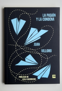 La pasión y la condena - Juan Villoro