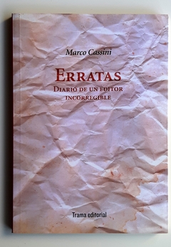 Erratas. Diario de un editor incorregible - Marco Cassini